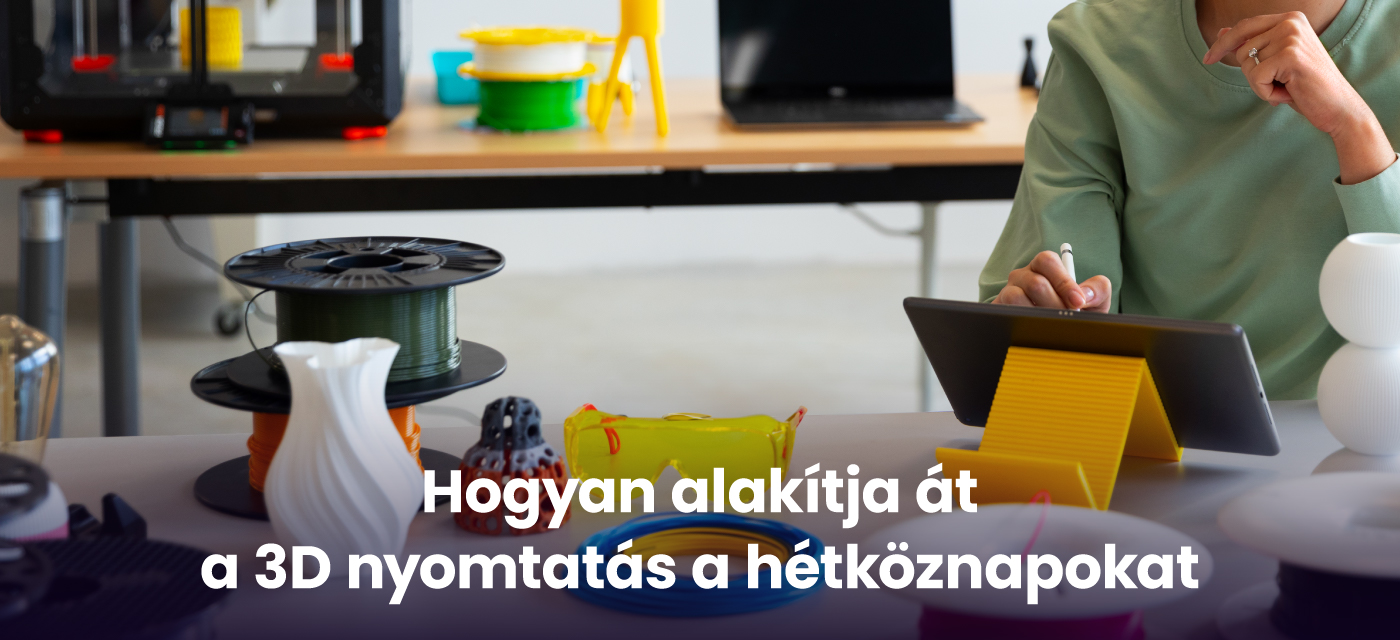 Hogyan alakítja át a 3D nyomtatás a hétköznapokat?
