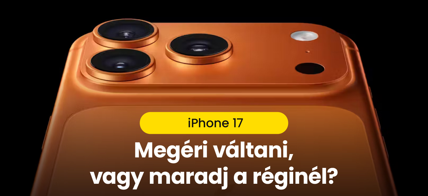 iPhone 17 – megéri váltani, vagy maradj a réginél?