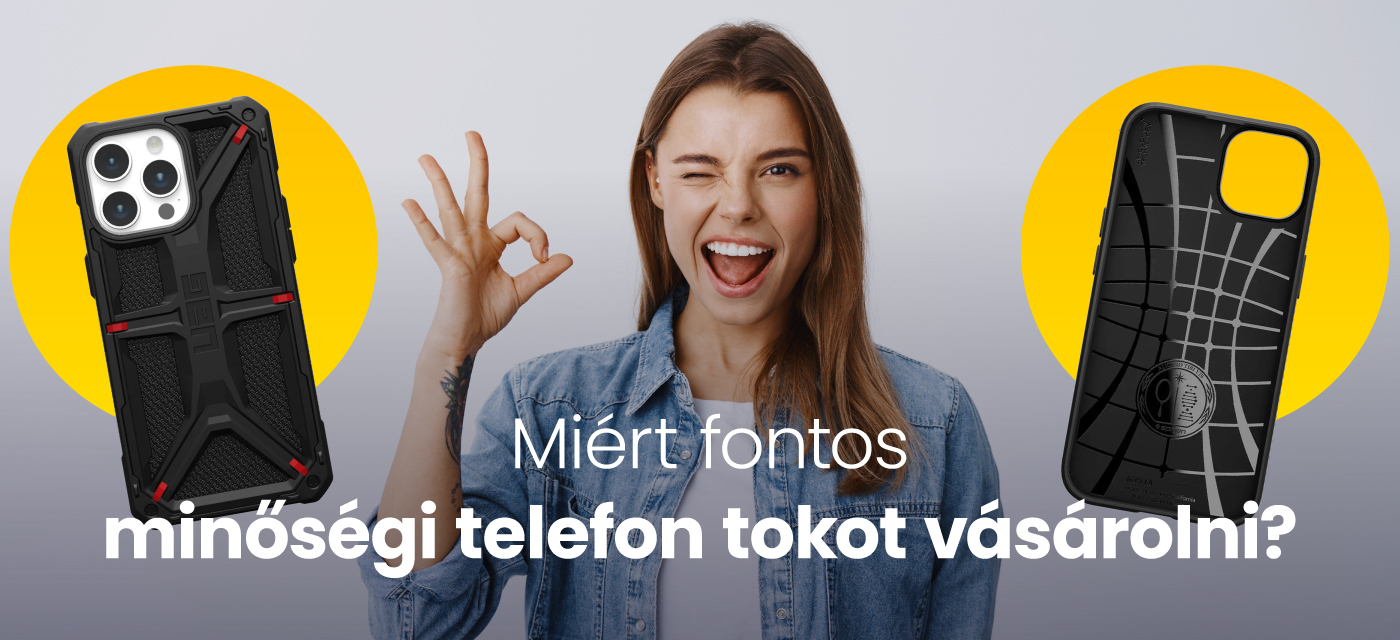 Miért fontos a minőségi telefontokot vásárolni?
