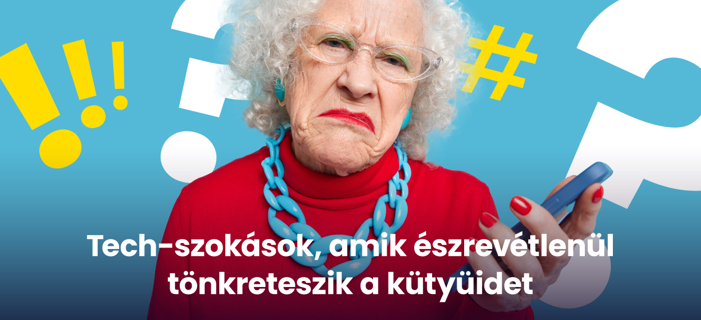 Tech-szokások, amik észrevétlenül tönkreteszik a kütyüidet